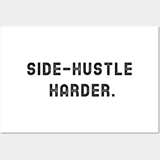 Side Hustle Harder Posters and Art